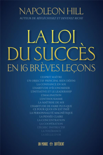 LA LOI DU SUCCES EN 16 BREVES LECONS - HILL NAPOLEON - MONDE DIFFERENT