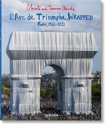 CHRISTO ET JEANNE-CLAUDE : L'ARC DE TRIOMPHE, WRAPPED - GIOVANELLI/HENERY - NC