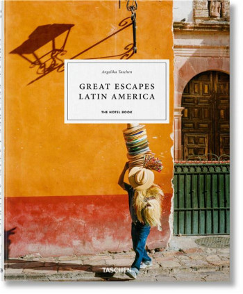 GREAT ESCAPES, LATIN AMERICA - TASCHEN ANGELIKA - NC GREAT ESCAPES, LATIN AMERICA - TASCHEN ANGELIKA - NC