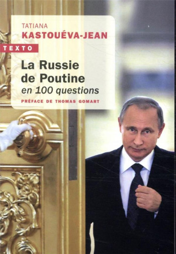 LA RUSSIE DE POUTINE EN 100 QUESTIONS - KASTUEVA-JEAN T. - TALLANDIER