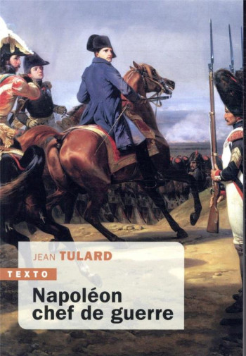 NAPOLEON CHEF DE GUERRE - TULARD JEAN - TALLANDIER