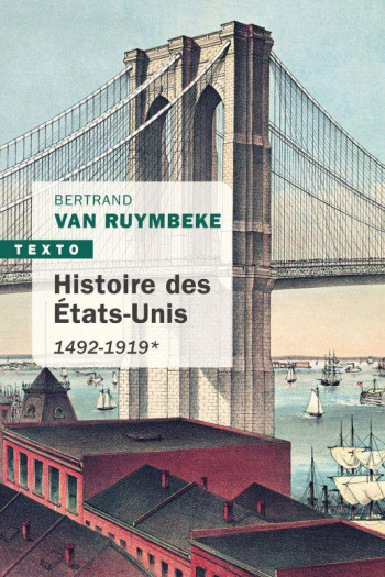 HISTOIRE DES ETATS-UNIS T.1 : 1492-1919 - VAN RUYMBEKE B. - TALLANDIER