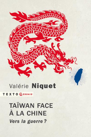 TAIWAN FACE A LA CHINE : VERS LA GUERRE ? - NIQUET/RACINE - TALLANDIER