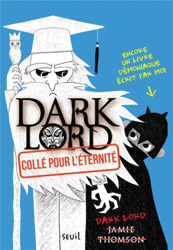 DARK LORD T.3  -  COLLE POUR L'ETERNITE - THOMSON JAMIE - Seuil Jeunesse