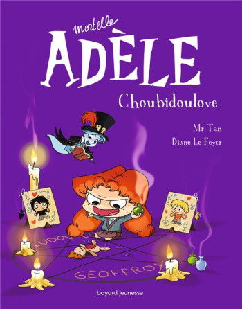 MORTELLE ADELE TOME 10 : CHOUBIDOULOVE - MR TAN/LE FEYER - Tourbillon