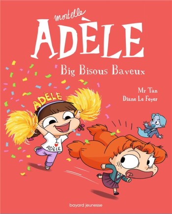 MORTELLE ADELE TOME 13 : BIG BISOUS BAVEUX - MR TAN/LE FEYER - Tourbillon