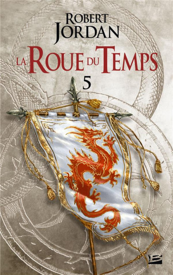 LA ROUE DU TEMPS TOME 5 : LE DRAGON REINCARNE PARTIE 1 - JORDAN ROBERT - BRAGELONNE