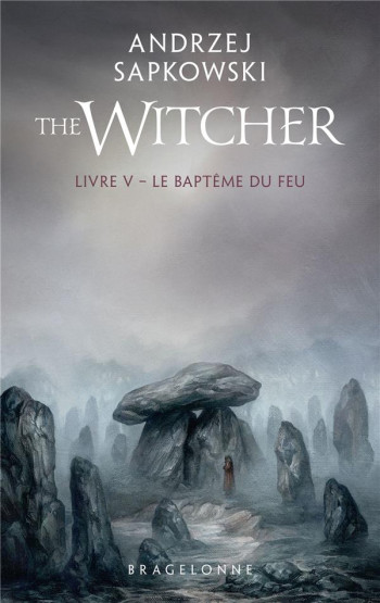 THE WITCHER (LE SORCELEUR) TOME 5 : LE BAPTEME DU FEU - SAPKOWSKI/PAILLET - BRAGELONNE