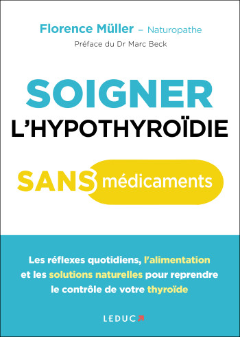 SOIGNER L'HYPOTHYROIDIE SANS MEDICAMENTS - MULLER/BECK - LEDUC