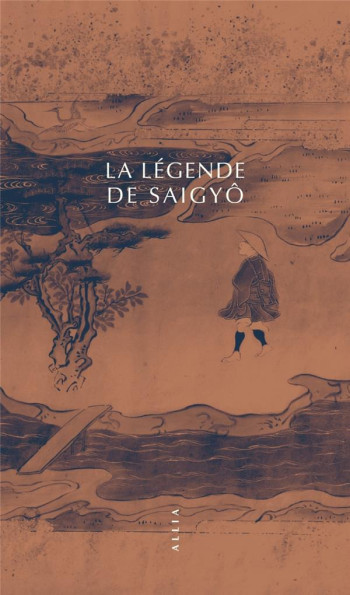 LA LEGENDE DE SAIGYO - ANONYME - ALLIA