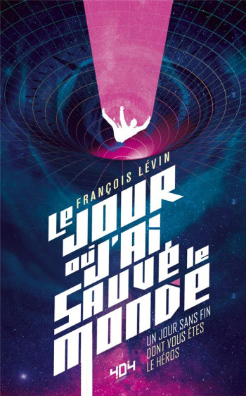 LE JOUR OU J'AI SAUVE LE MONDE - LEVIN FRANCOIS - 404