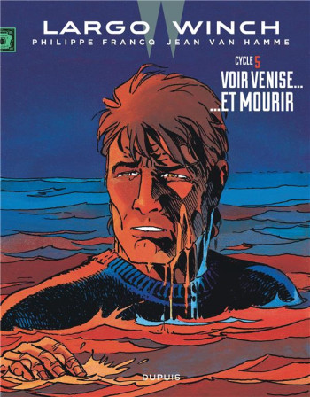 LARGO WINCH : INTEGRALE VOL.5 : TOMES 9 ET 10 : VOIR VENISE... ...ET MOURIR - VAN HAMME JEAN - DUPUIS