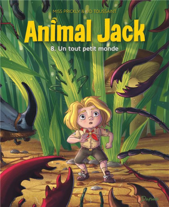 ANIMAL JACK TOME 8 : UN TOUT PETIT MONDE - KID TOUSSAINT - DUPUIS