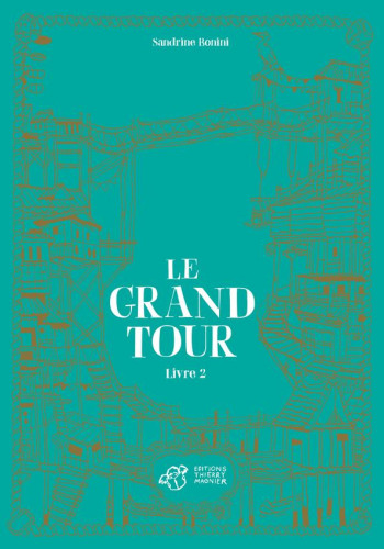 LE GRAND TOUR T.2 - BONINI SANDRINE - THIERRY MAGNIER