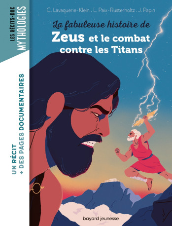 LA FABULEUSE HISTOIRE DE ZEUS ET LE COMBAT CONTRE LES TITANS - LAVAQUERIE KLEIN - BAYARD JEUNESSE