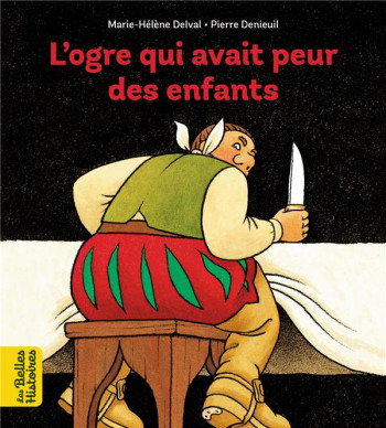 L'OGRE QUI AVAIT PEUR DES ENFANTS - DENIEUIL PIERRE - BAYARD JEUNESSE