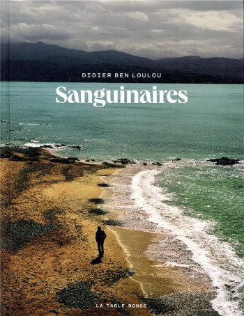 SANGUINAIRES - BEN LOULOU DIDIER - TABLE RONDE