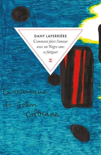 COMMENT FAIRE L'AMOUR AVEC UN NEGRE SANS SE FATIGUER - LAFERRIERE DANY - ZULMA