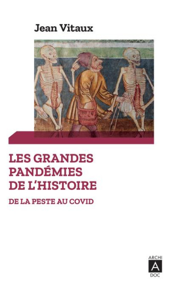 LES GRANDES PANDEMIES DE L'HISTOIRE : DE LA PESTE AU COVID - VITAUX JEAN - ARCHIPOCHE