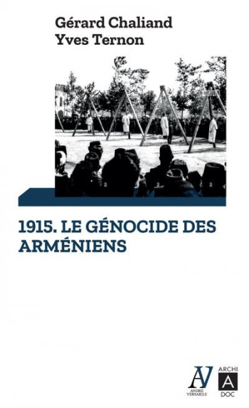 1915 : LE GENOCIDE DES ARMENIENS - CHALIAND/TERNON - ARCHIPOCHE