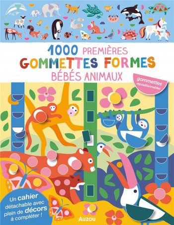 1000 PREMIERES GOMMETTES FORMES : BEBES ANIMAUX - TAYLOR NADIA - PHILIPPE AUZOU