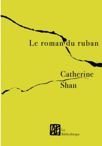 LE ROMAN DU RUBAN - SHAN CATHERINE - BIBLIOTHEQUE