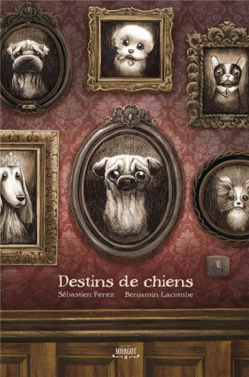 DESTINS DE CHIENS - LACOMBE/PEREZ - Margot