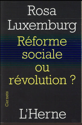 REFORME SOCIALE OU REVOLUTION ? - LUXEMBOURG ROSA - Herne
