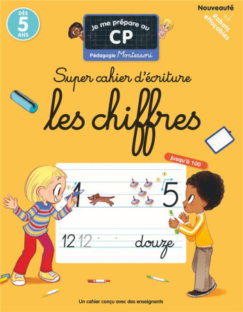 JE ME PREPARE AU CP - SUPER CAHIER D'ECRITURE : LES CHIFFRES - PEDAGOGIE MONTESSORI / MIEUX APPRENDR - COLLECTIF/RISTORD - FLAMMARION