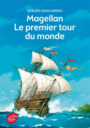 MAGELLAN  -  LE PREMIER TOUR DU MONDE - SONCARRIEU/DUTRAIT - Le Livre de poche jeunesse