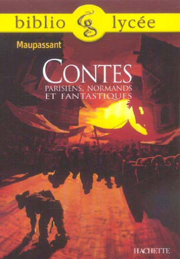 CONTES PARISIENS, NORMANDS ET FANTASTIQUES - MAUPASSANT GUY - HACHETTE