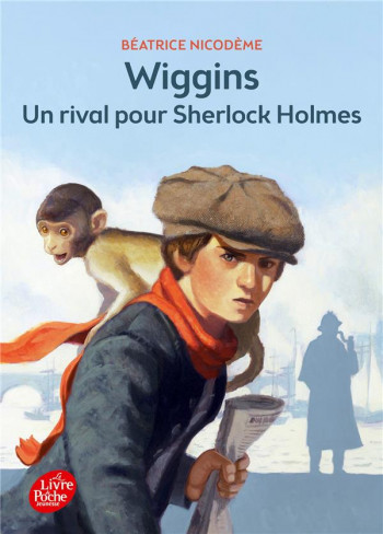 WIGGINS, UN RIVAL POUR SHERLOCK HOLMES - NICODEME BEATRICE - Le Livre de poche jeunesse