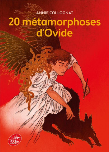 20 METAMORPHOSES D'OVIDE - COLLOGNAT ANNIE - Le Livre de poche jeunesse