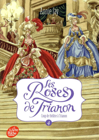 LES ROSES DE TRIANON T.4  -  COUP DE THEATRE A TRIANON - JAY/MIRALLES - HACHETTE