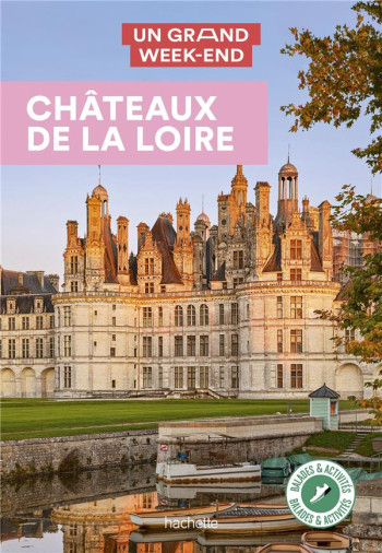 UN GRAND WEEK-END : CHATEAUX DE LA LOIRE - COLLECTIF - HACHETTE