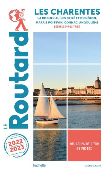 GUIDE DU ROUTARD : LES CHARENTES : LA ROCHELLE, ILES DE RE ET D'OLERON, MARAIS POITEVIN, COGNAC, ANGOULEME (NOUVELLE-AQUITAINE) (EDITION 2022/2023) - COLLECTIF - HACHETTE