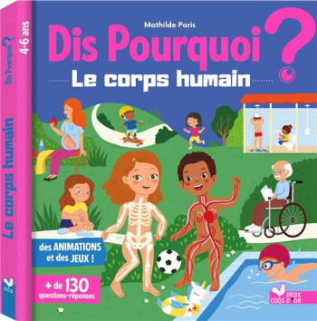 DIS POURQUOI ? : LE CORPS HUMAIN - PARIS/COLLECTIF - HACHETTE