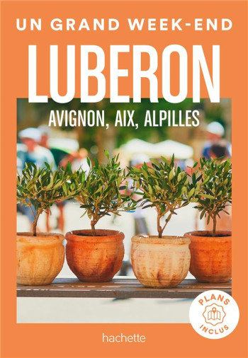 UN GRAND WEEK-END : LUBERON, AVIGNON, AIX, ALPILLES - COLLECTIF - HACHETTE