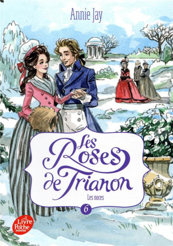 LES ROSES DE TRIANON T.6  -  LES NOCES - JAY ANNIE - HACHETTE