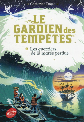 LE GARDIEN DES TEMPETES T.2 : LES GUERRIERS DE LA MAREE PERDUE - DOYLE CATHERINE - HACHETTE