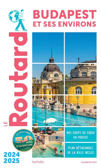 GUIDE DU ROUTARD : BUDAPEST ET SES ENVIRONS (EDITION 2024/2025) - COLLECTIF - HACHETTE