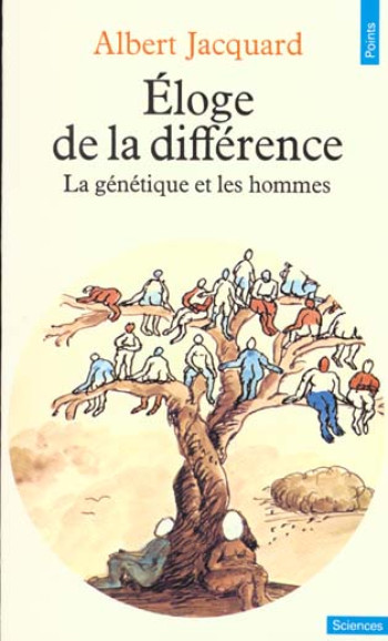 ELOGE DE LA DIFFERENCE  -  LA GENETIQUE ET LES HOMMES - JACQUARD ALBERT - SEUIL