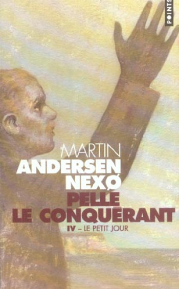 PELLE LE CONQUERANT T.4 - LE PETIT JOUR - ANDERSEN NEXO MARTIN - SEUIL PELLE LE CONQUERANT T.4 - LE PETIT JOUR - ANDERSEN NEXO MARTIN - SEUIL