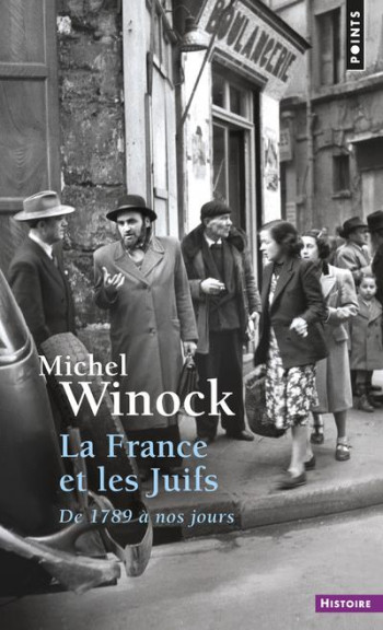 LA FRANCE ET LES JUIFS  -  DE 1789 A NOS JOURS - WINOCK MICHEL - SEUIL