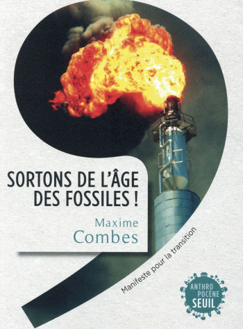 SORTONS DE L'AGE DES FOSSILES ! MANIFESTE POUR LA TRANSITION - COMBES MAXIME - Seuil