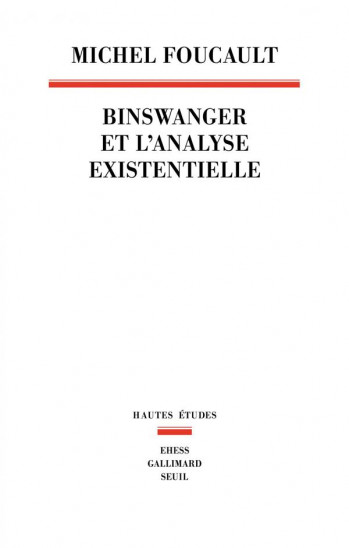 BINSWANGER ET L'ANALYSE EXISTENTIELLE : MANUSCRIT INEDIT - FOUCAULT MICHEL - SEUIL