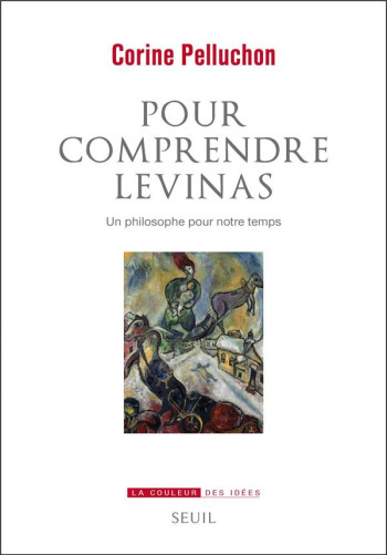 POUR COMPRENDRE LEVINAS  -  UN PHILOSOPHE POUR NOTRE TEMPS - PELLUCHON CORINE - SEUIL