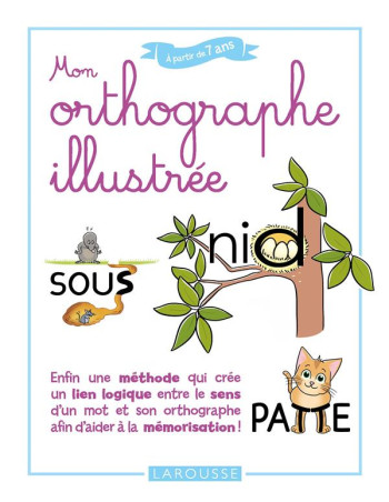 MON ORTHOGRAPHE ILLUSTREE - VALDOIS/DE PARTZ - LAROUSSE