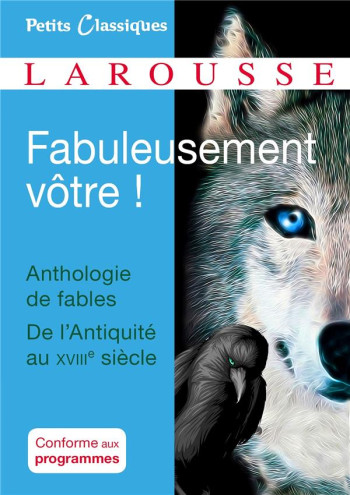 FABULEUSEMENT VOTRE ! - ANTHOLOGIE - LAROUSSE