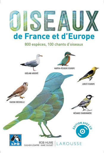 OISEAUX DE FRANCE ET D'EUROPE : 800 ESPECES, 100 CHANTS D'OISEAUX - COLLECTIF - LAROUSSE